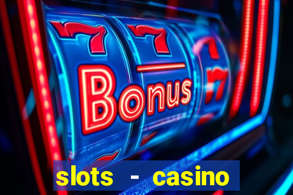 slots - casino slot machines