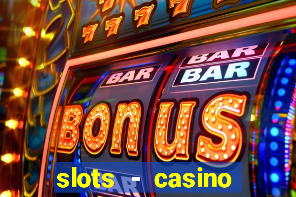 slots - casino slot machines