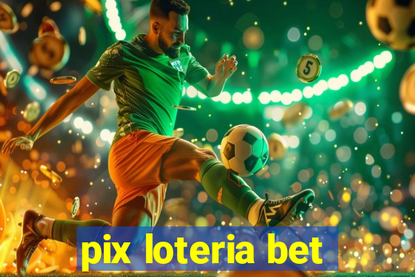 pix loteria bet