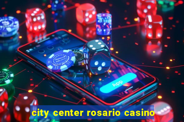 city center rosario casino