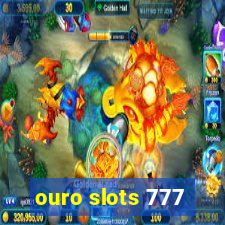 ouro slots 777