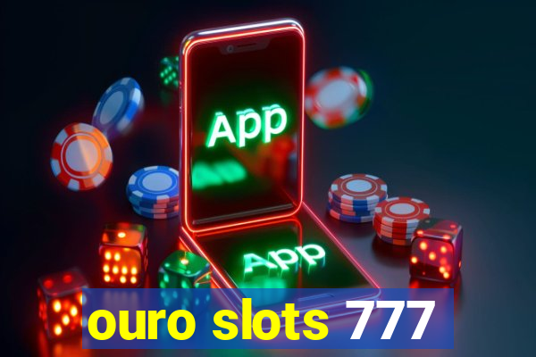 ouro slots 777