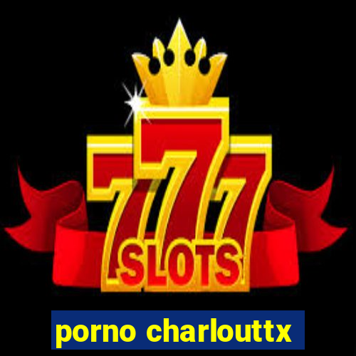 porno charlouttx