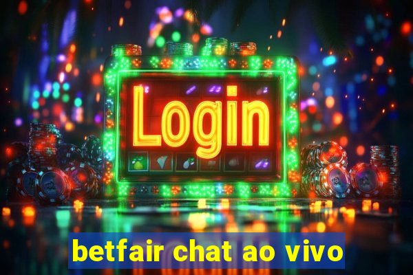 betfair chat ao vivo