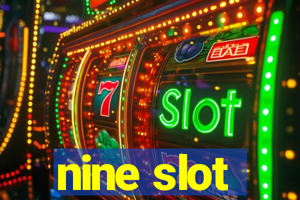 nine slot