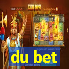 du bet