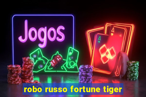 robo russo fortune tiger