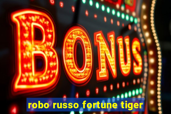 robo russo fortune tiger