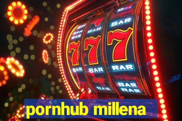 pornhub millena