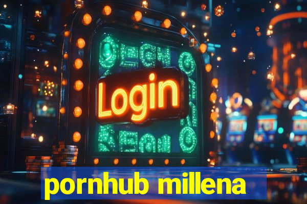 pornhub millena