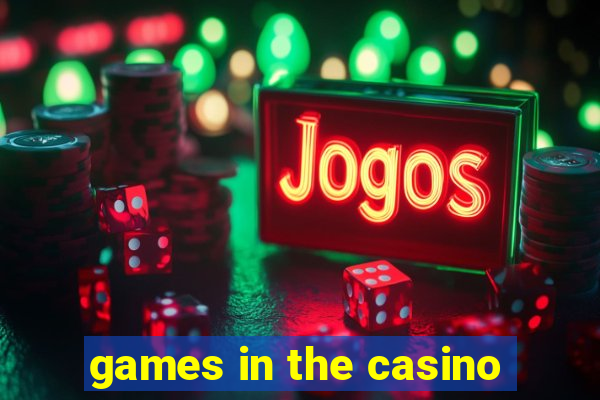 games in the casino