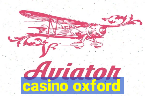 casino oxford