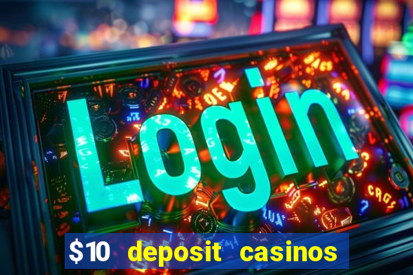 $10 deposit casinos canada update