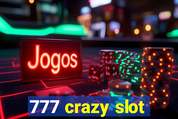 777 crazy slot