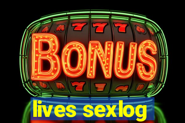 lives sexlog