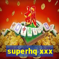 superhq xxx