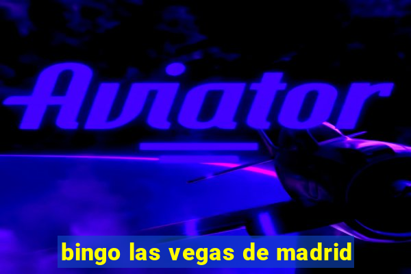 bingo las vegas de madrid