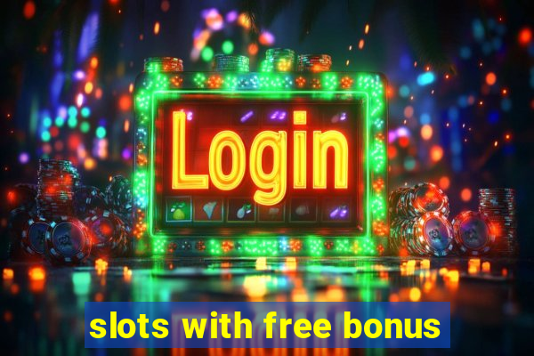 slots with free bonus