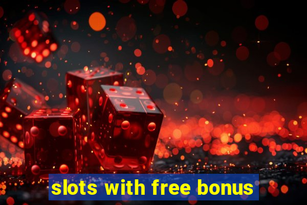 slots with free bonus