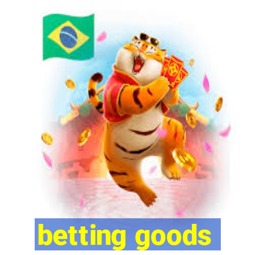 betting goods