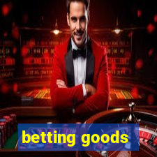 betting goods