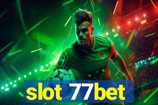 slot 77bet