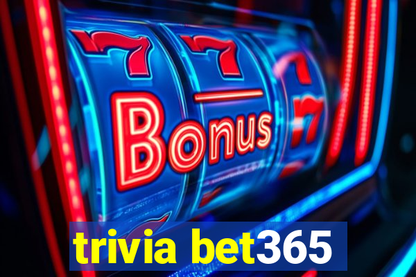 trivia bet365