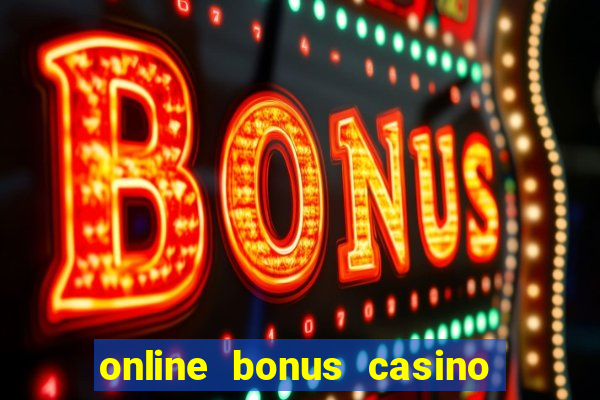 online bonus casino no deposit