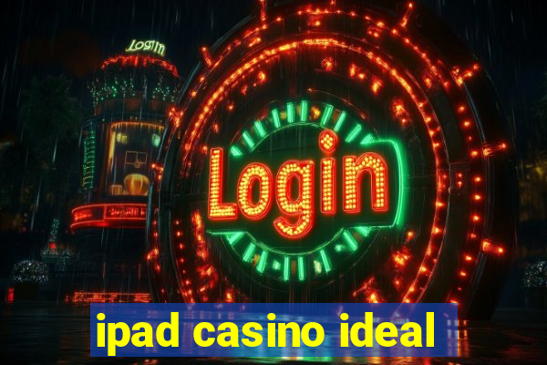 ipad casino ideal