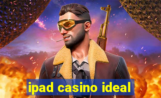 ipad casino ideal