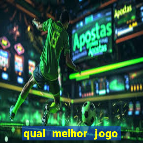 qual melhor jogo para ganhar dinheiro de verdade