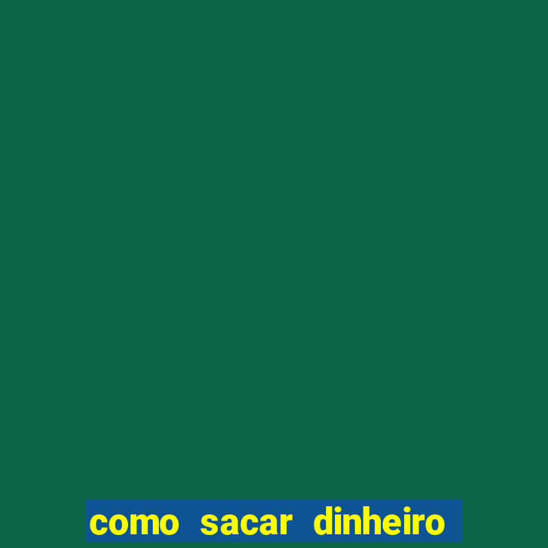 como sacar dinheiro de jogo demo