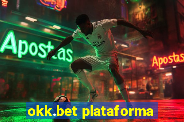 okk.bet plataforma