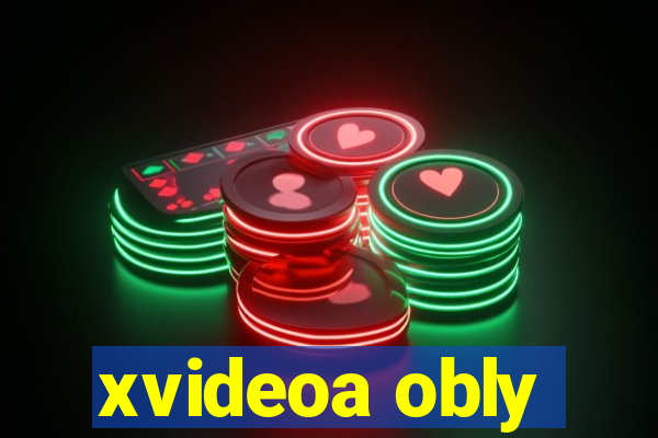 xvideoa obly