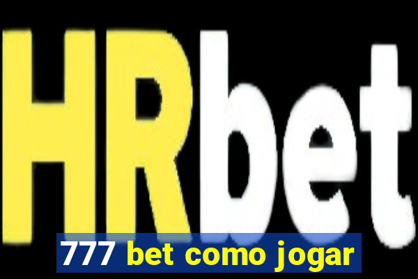 777 bet como jogar