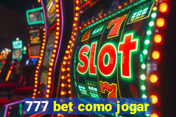 777 bet como jogar