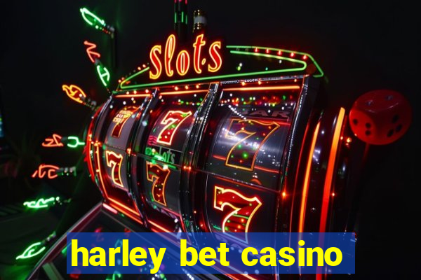 harley bet casino