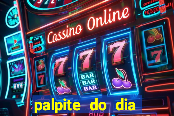 palpite do dia para hoje