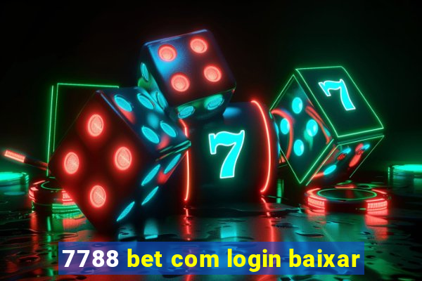 7788 bet com login baixar