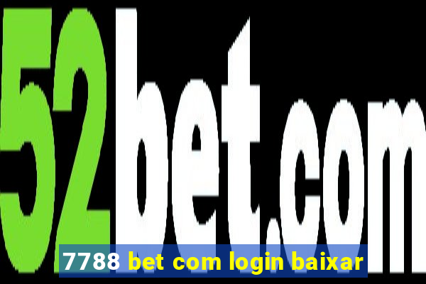 7788 bet com login baixar