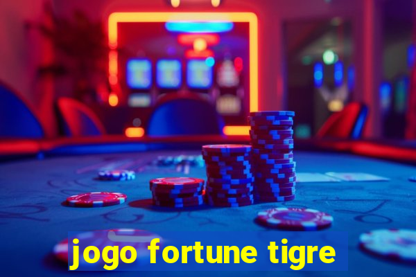 jogo fortune tigre