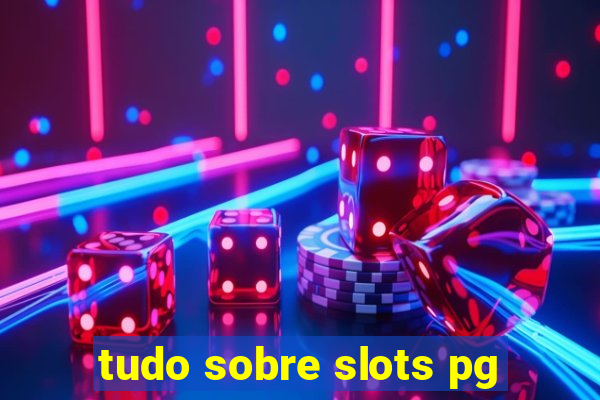 tudo sobre slots pg