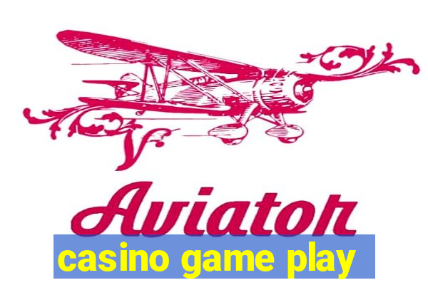 casino game play