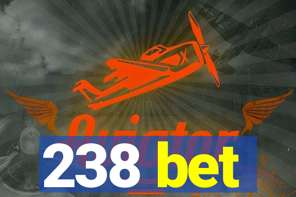 238 bet