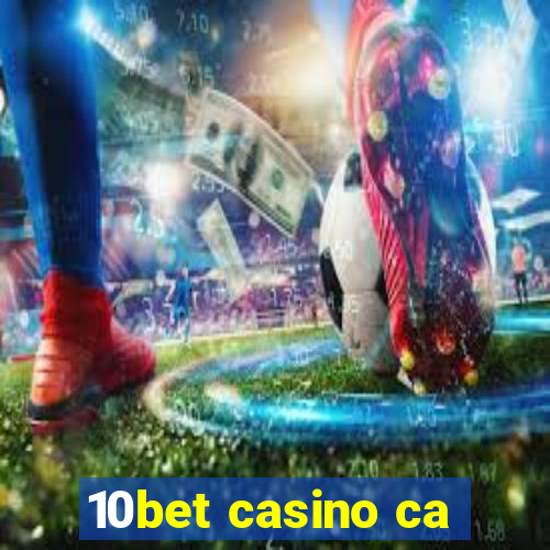 10bet casino ca