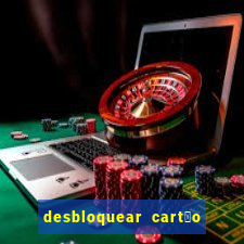 desbloquear cart茫o casas bahia