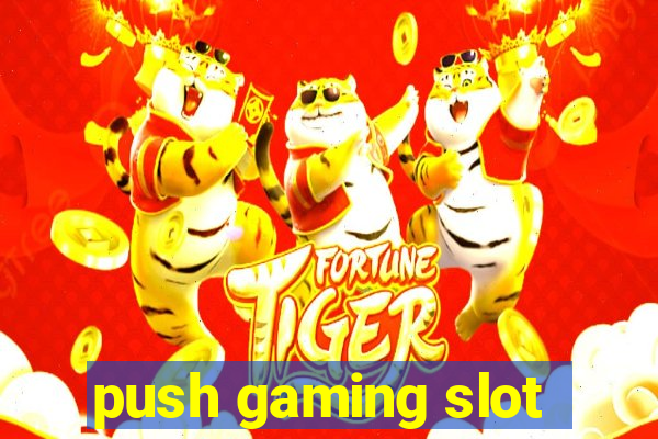 push gaming slot