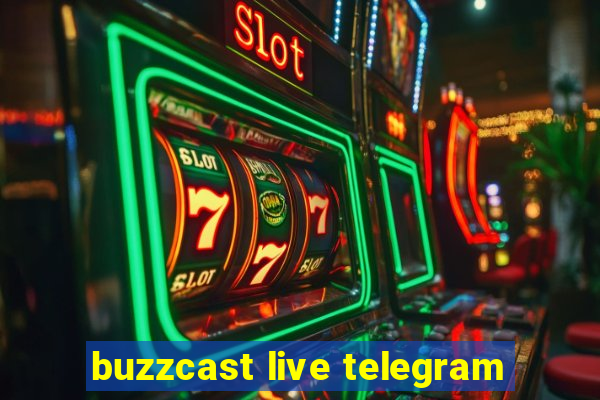 buzzcast live telegram