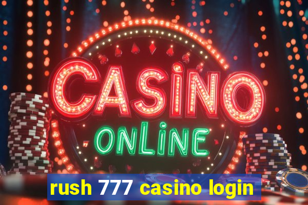 rush 777 casino login