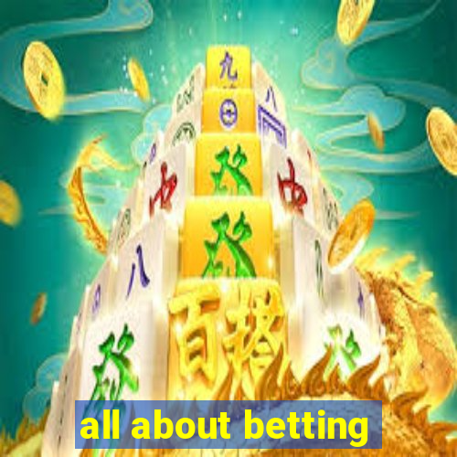 all about betting